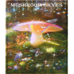 ~Mushr00m Skys~