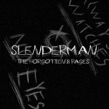 Slenderman : The Forgotten 8 Pages [Not Done Yet]