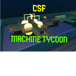 (C.S.F) Machine Tycoon