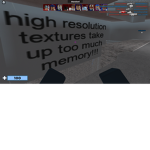 high resolution textures take up too much memory!!