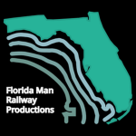 Florida Man Railway Productions