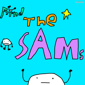 Find The Sam [VERY VERY UNFINISHED.]