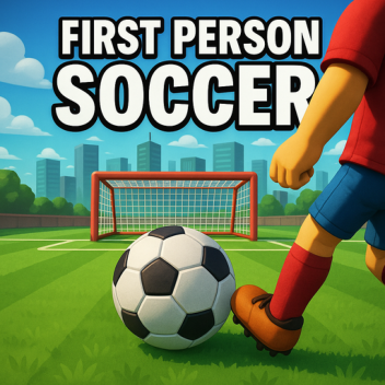 ⚽First Person Soccer🥅 ( Early Access )