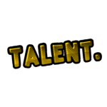 Talent.