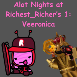 Alot Nights at Richest_Richer's 1: Veeronica