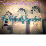 The Perfectly Imperfect.