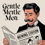 Gentle Mentle Men.