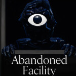 [HORROR] Abandoned Facility