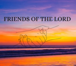 Friends of The Lord