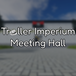 The Troller Imperium Meeting Hall