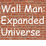 Wall Man Expanded Universe