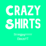 Crazy Shirts!