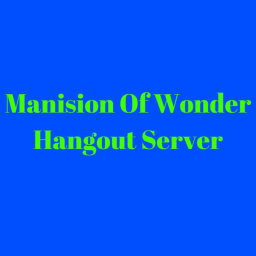 Manision Of Wonder Hangout Server!