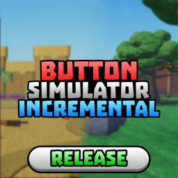[Release!] Button Simulator Incremental