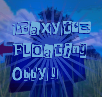 Raxyt's Floating Obby !! (EARLY ACCESS)