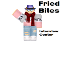 Fried Bites Interview Center