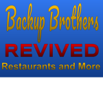Backup Brother's Resturants and More!