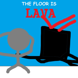 THE FLOOR IS LAVA
