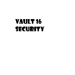 Vault 16 Security