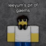 leeyum's pit of gaems