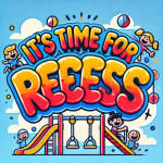 Time For Recess