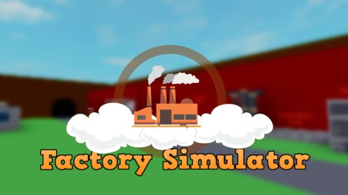 [FREE TO PLAY] Factory Simulator 1 [Alpha]