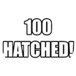 100 Hatched!