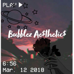 Bubblez Ae$thetic$