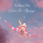 Volare Via (Lets Go Flying)