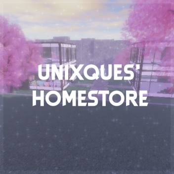 unixques' homestore