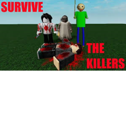 Survive the basic killers
