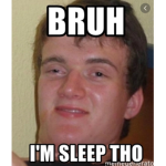 SLEEPY BRU CAUSE