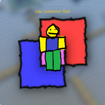 Cube Combination Raids [TESTING]