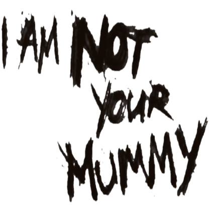 FNV - "I AM NOT YOUR MUMMY" Graffiti Roblox decal