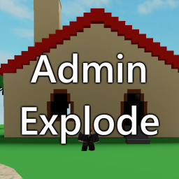 💥 Admin Explode 💬