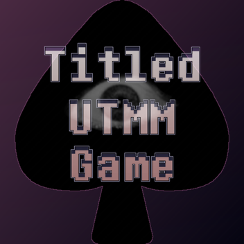 Titled UTMM Game