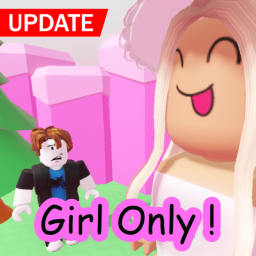 GIRLS ONLY! NO BOY ALLOWED