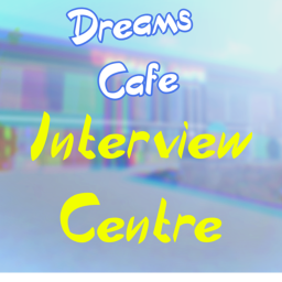 Dreams Café Interview Center