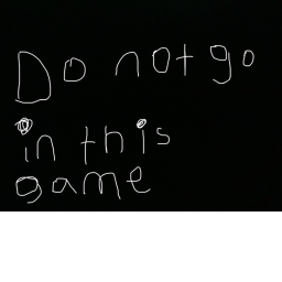 Do not go in this game!