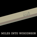 [RP] Miles Into Wisconsin