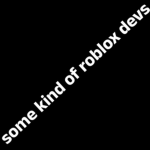 some kind of roblox devs
