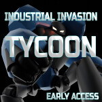 🛠️ Industrial Invasion Tycoon 🤖