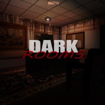 Dark rooms