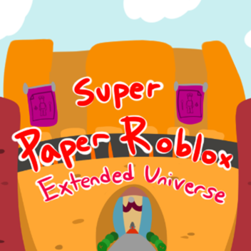 Super Paper Roblox: EU ~ CANCELED ~