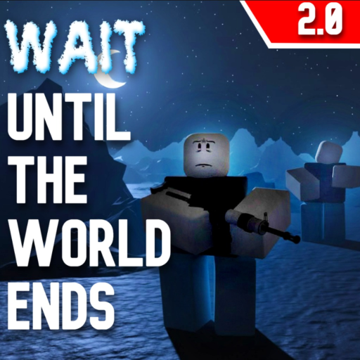 Wait Until The World Ends [38B]