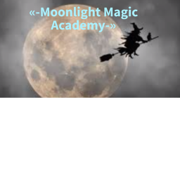 «-Moonlight Magic Academy Main-»