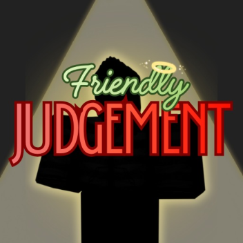 Friendly Judgement