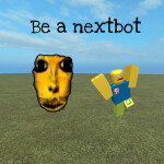 BE A NEXTBOT