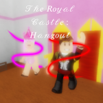 The Royal Castle : Hangout