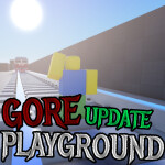 Gore Playground [BIG UPDATE]